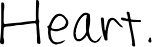 Heart. 東京在住38歳、彼と家族と友だちと。